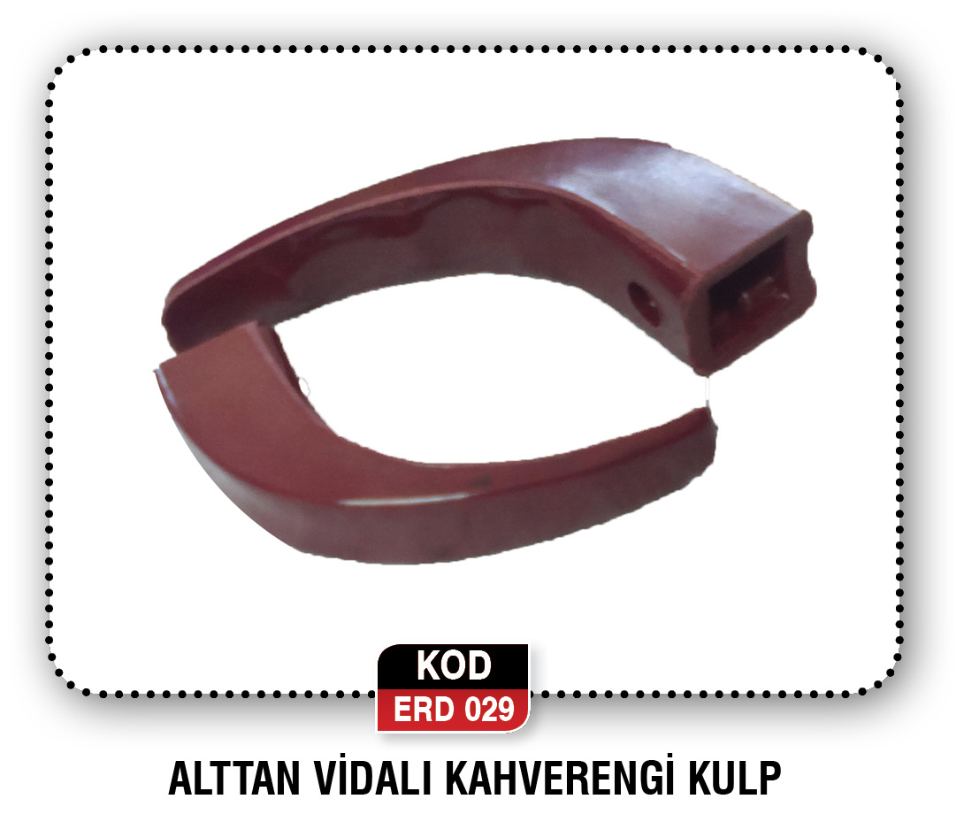 ALTTAN VİDALI KAHVERENGİ KULP  ERD 035